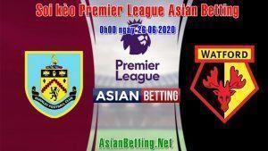 Soi kèo Burnley vs Watford 2020 (0h ngày 26-06-2020)