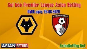 Soi kèo Wolverhampton Wanderers vs Bournemouth 2020 (0h ngày 2506)