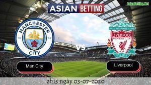 Soi kèo Manchester City vs Liverpool 2020 (2h15 ngày 03072020)