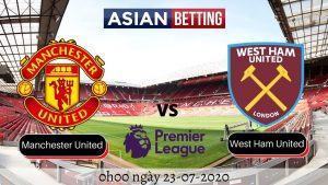 Soi kèo Manchester United vs West Ham United 2020 (0h ngày 23-7-2020)