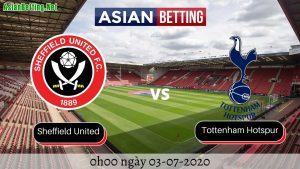 Soi kèo Sheffield United vs Tottenham Hotspur 2020 (0h ngày 03072020)