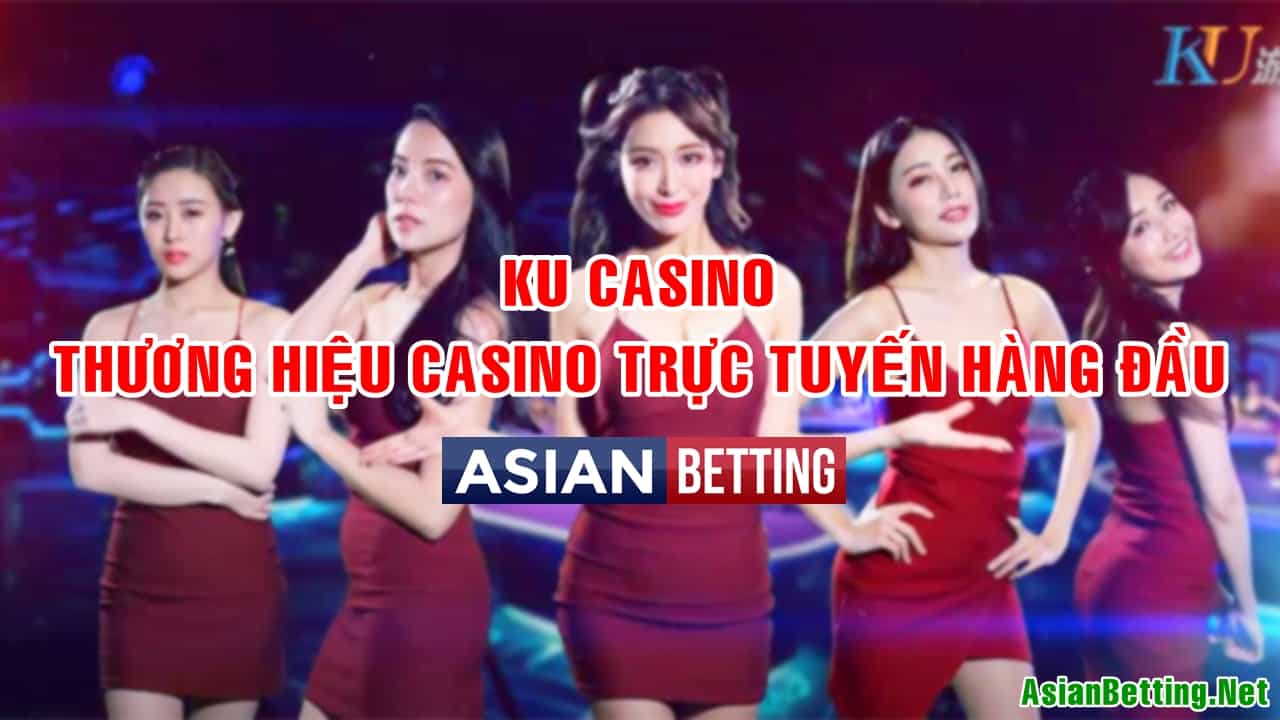 KU Casino - Thương hiệu nhà cái đình đám nhất của năm 2020