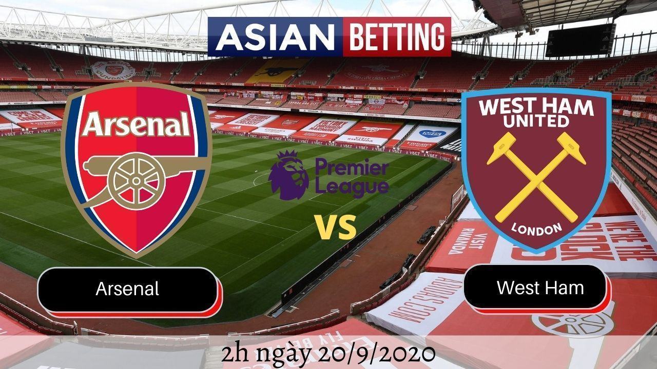 Soi kèo Arsenal vs West Ham 2020 (2h ngày 20/9/2020)