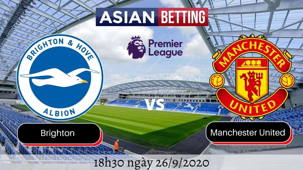 Soi kèo Brighton vs Manchester United 2020 (18h30 ngày 26/9/2020)