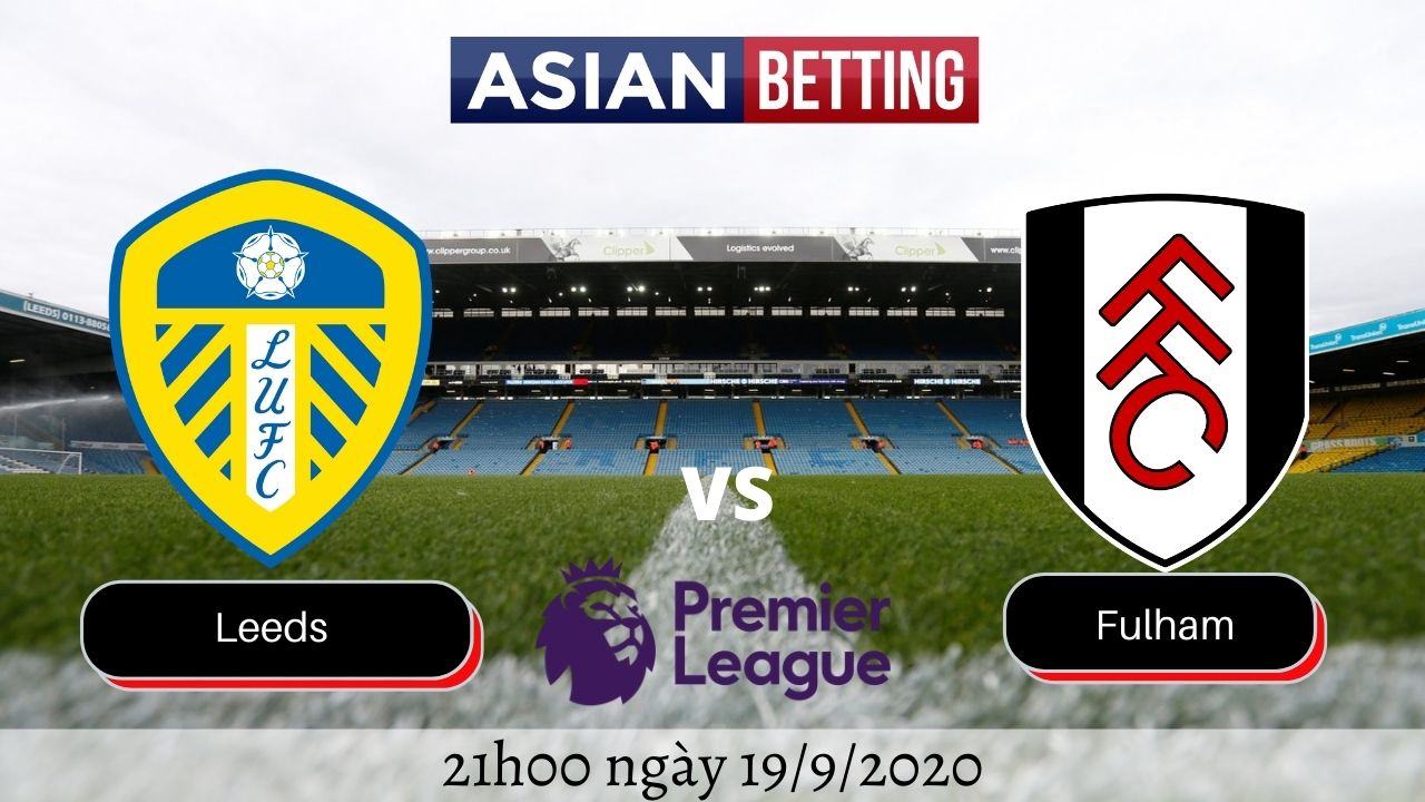 Soi kèo Leeds Utd vs Fulham 2020 (21h00 ngày 19/9/2020)