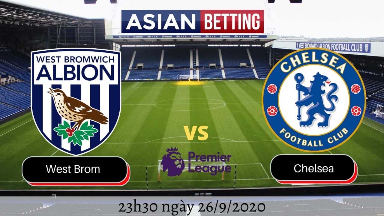 Soi kèo West Brom vs Chelsea 2020 (23h30 ngày 26/9/2020)