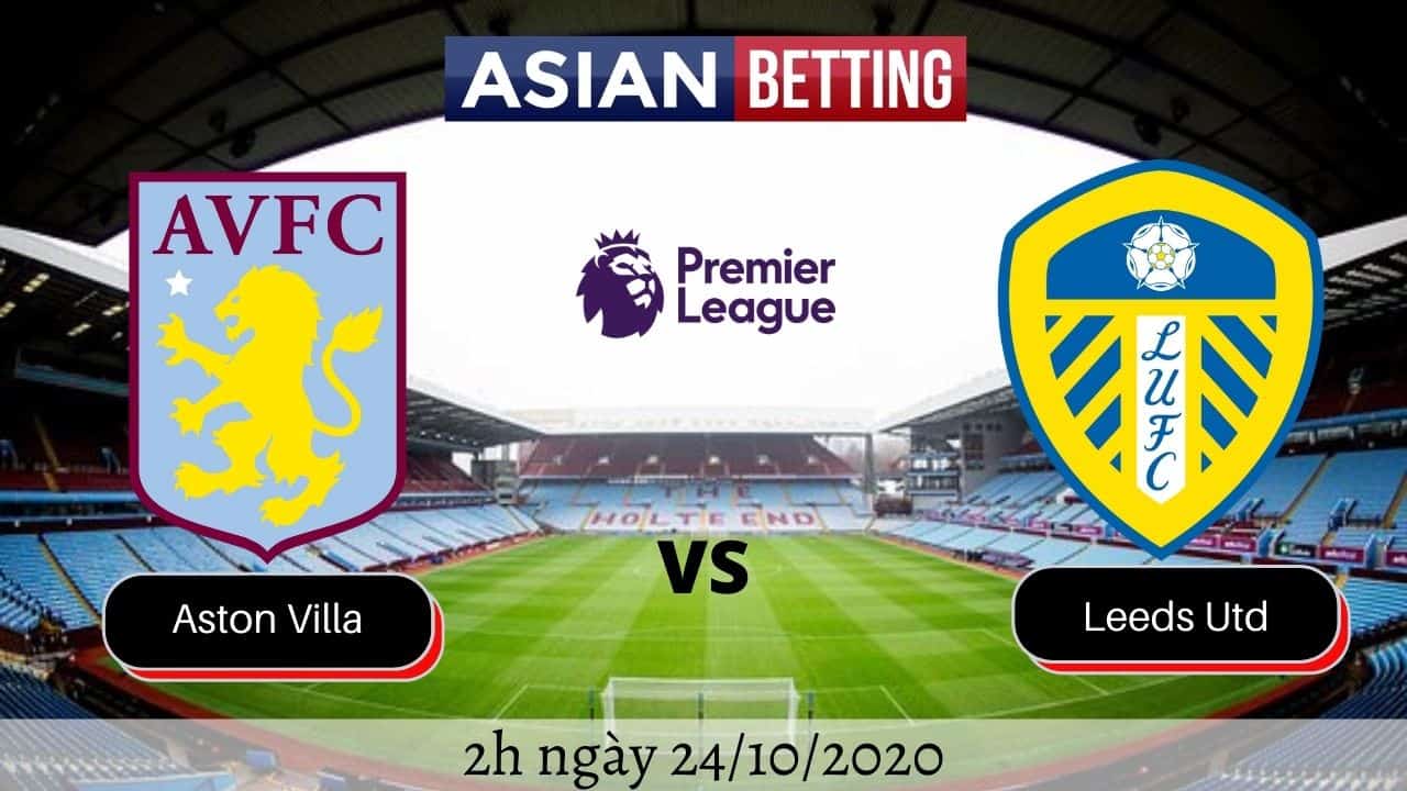 Soi kèo Aston Villa vs Leeds Utd 2020 (2h ngày 24/10/2020)