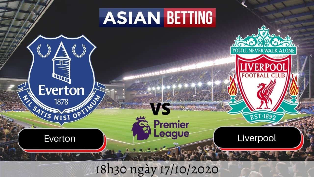 Soi kèo Everton vs Liverpool 2020 (18h30 ngày 17/10/2020)