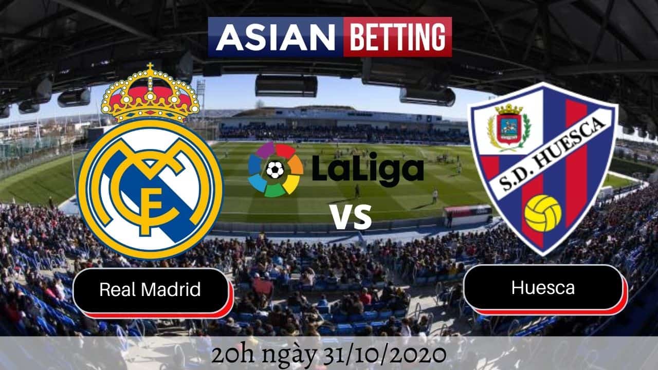 Soi kèo Real Madrid vs Huesca 2020 (20h ngày 31/10/2020)