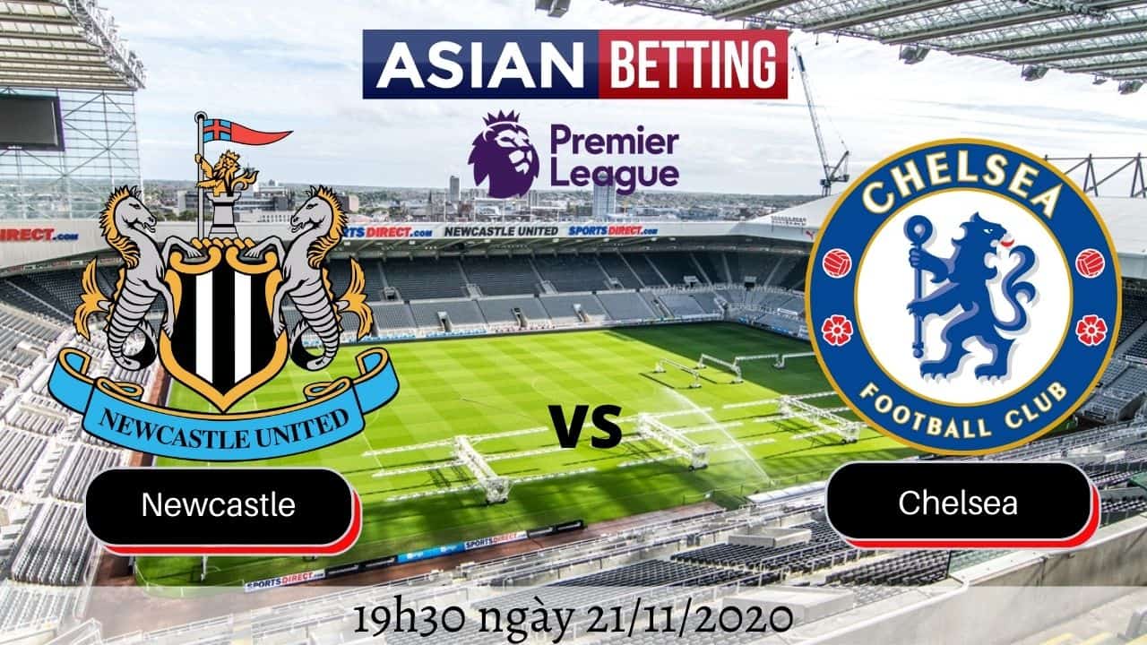 Soi kèo Newcastle Utd vs Chelsea (19h30 ngày 21/11/2020)