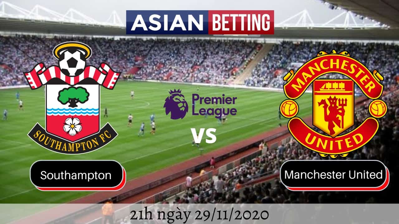 Soi kèo Southampton vs Manchester United (21h ngày 29/11/2020)