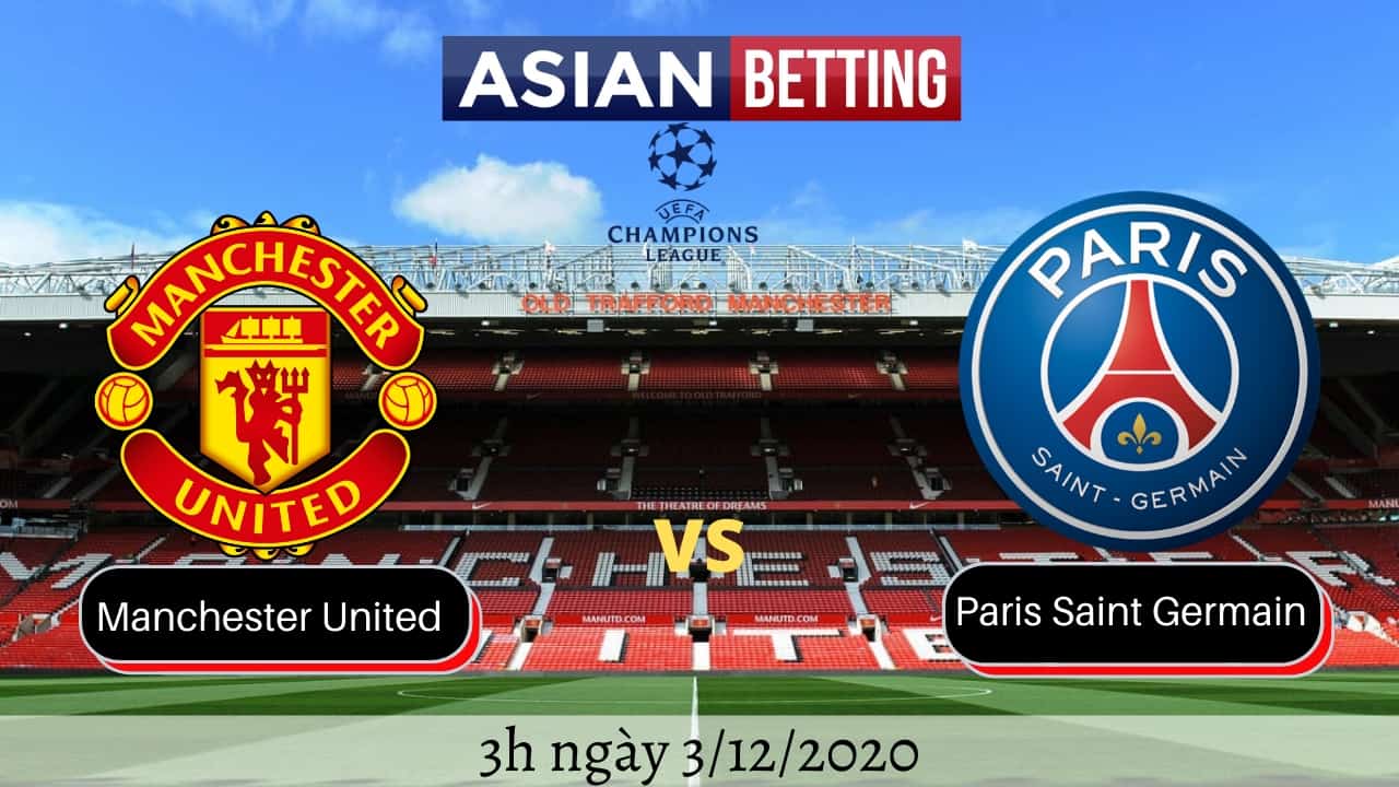 Soi kèo Manchester United vs Paris Saint Germain (3h ngày 3/12/2020)