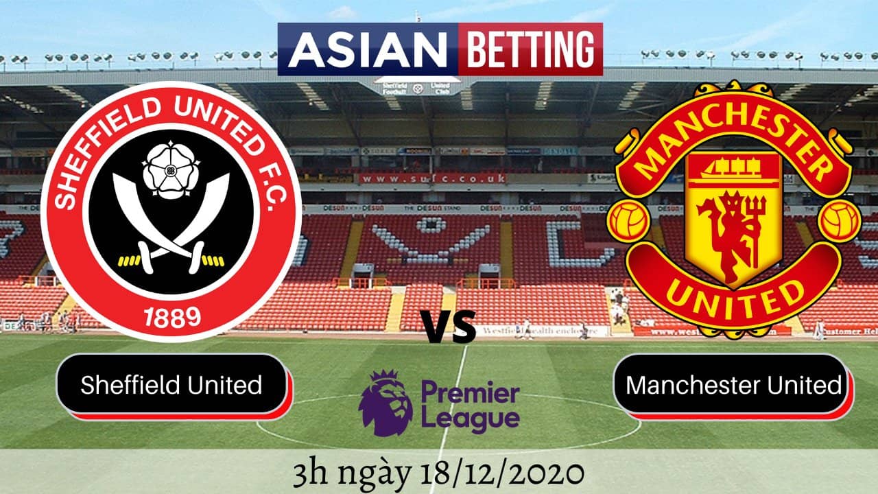 Soi kèo Sheffield United vs Manchester United (3h ngày 18/12/2020)