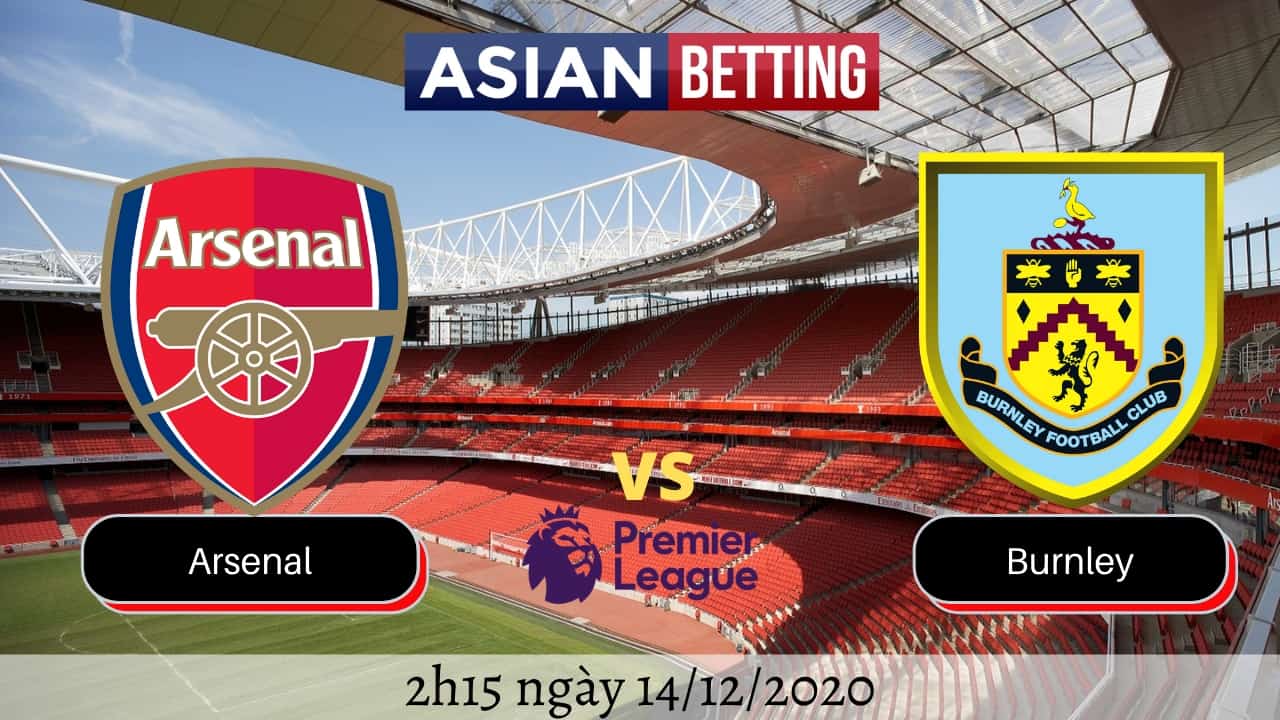 Soi kèo trận Arsenal vs Burnley (2h15 ngày 14/12/2020)