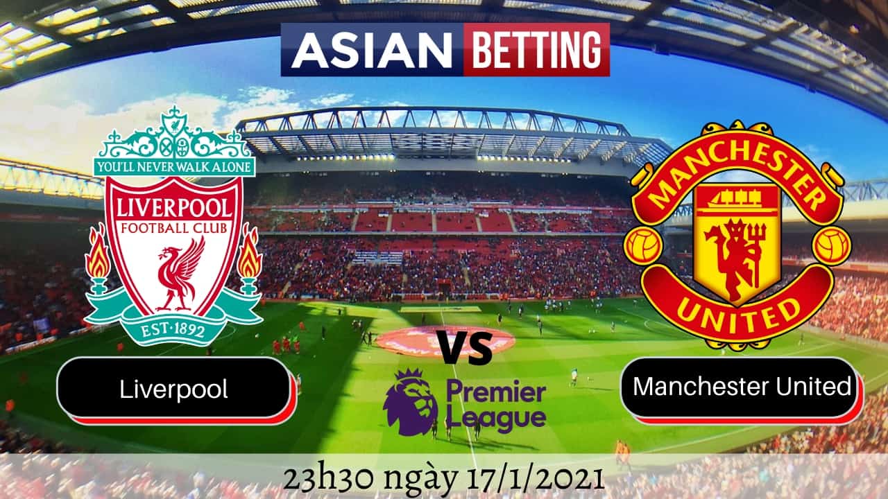 Soi kèo Liverpool vs Man Utd (23h30 ngày 17/1/2021)