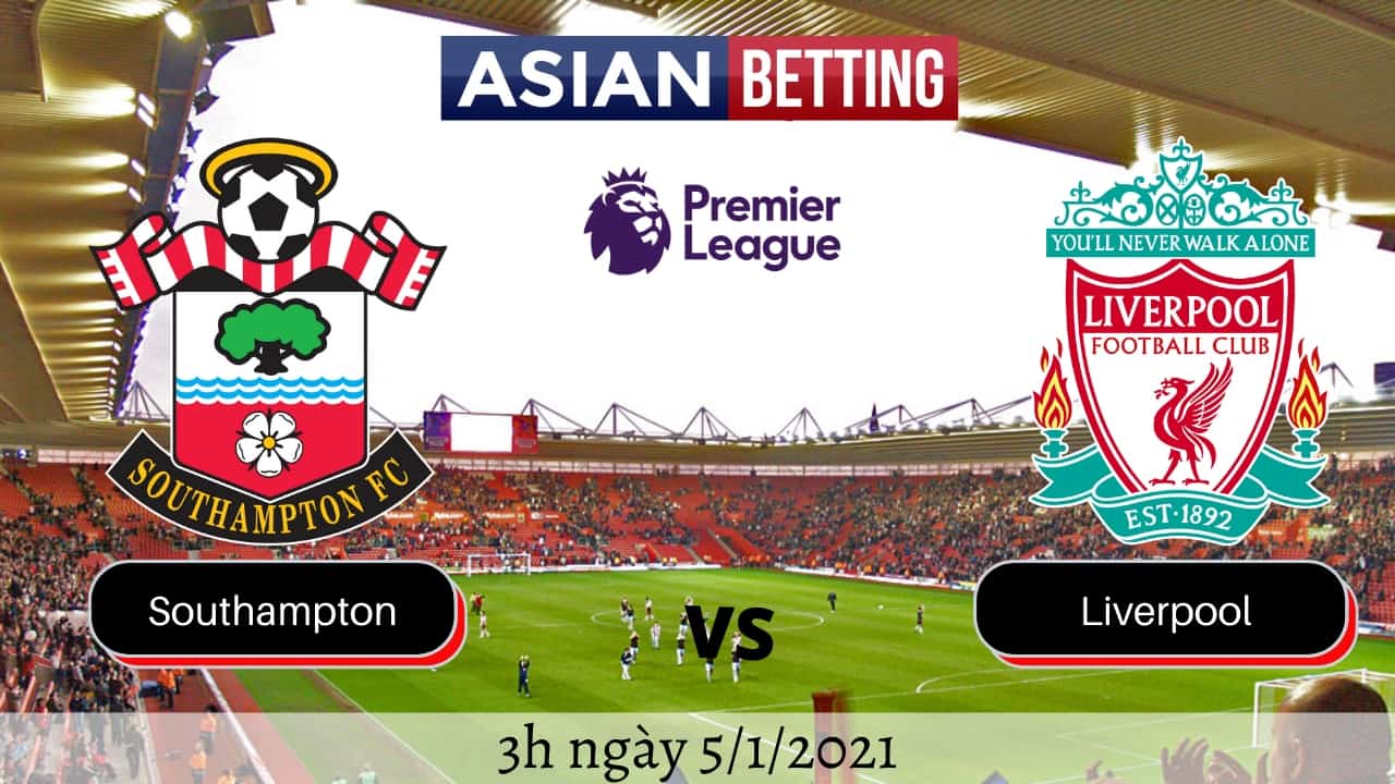 Soi kèo Southampton vs Liverpool (3h ngày 5/1/2021)