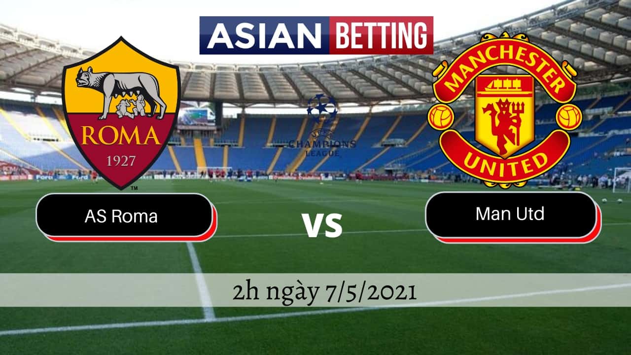 Soi kèo AS Roma vs Man Utd (2h ngày 7/5/2021)