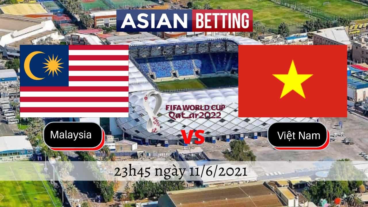 Soi kèo Malaysia vs Việt Nam (23h45 ngày 11/6/2021)