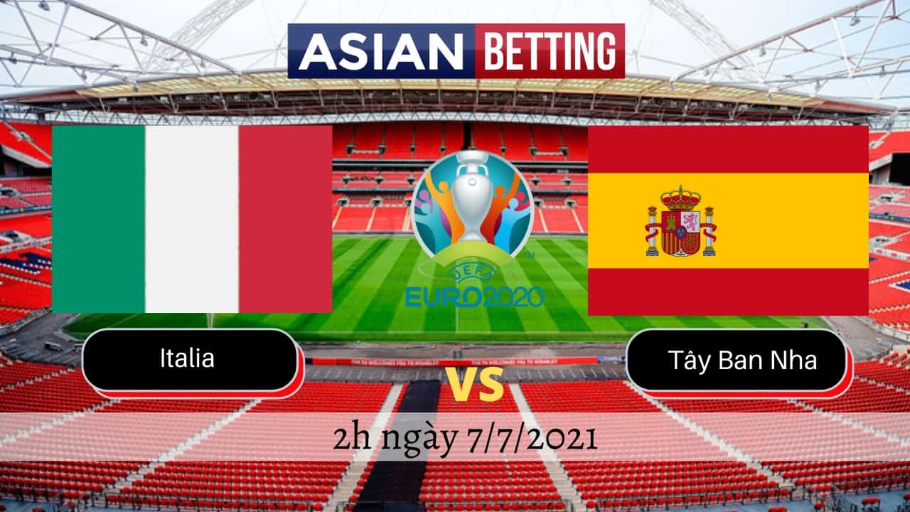 Soi kèo Italia vs Tây Ban Nha (2h ngày 7/7/2021)