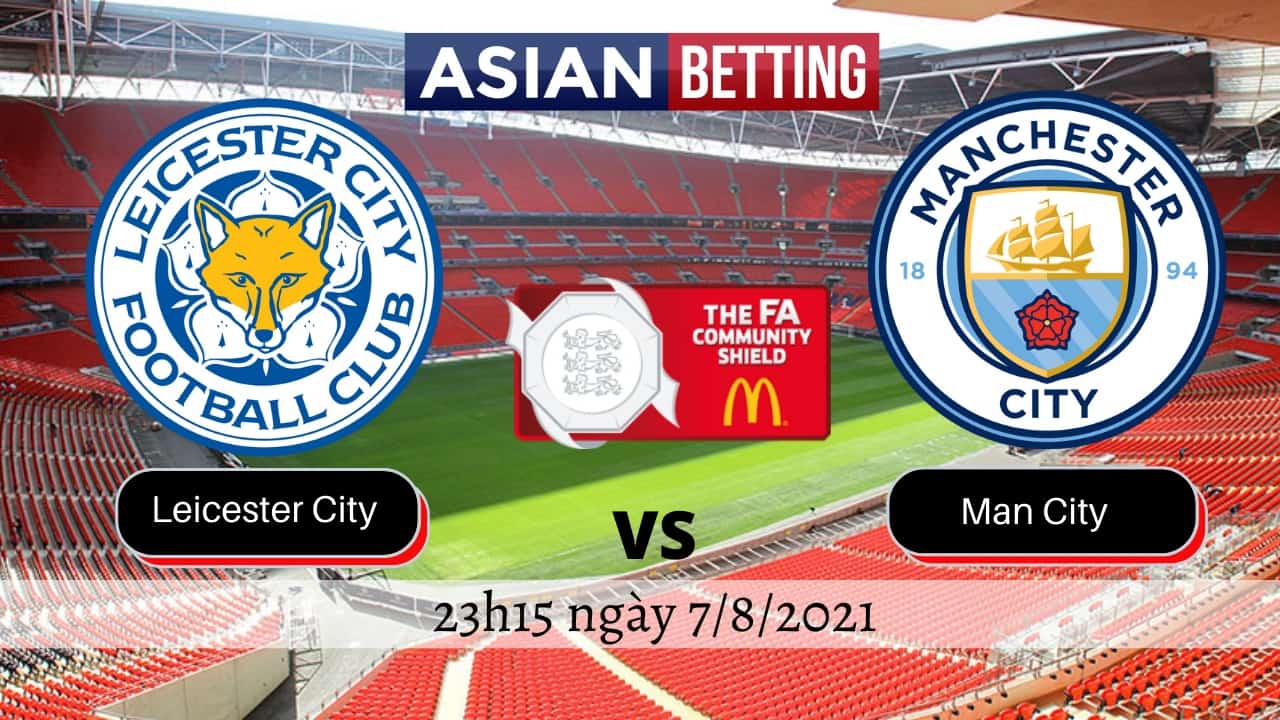 Soi kèo Leicester City vs Man City (23h15 ngày 7/8/2021)