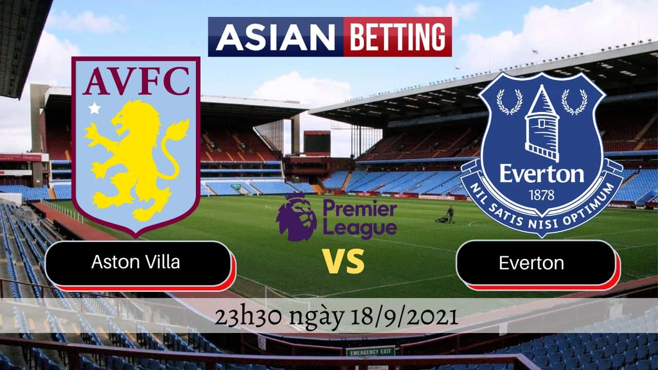 Soi kèo Aston Villa vs Everton (23h30 ngày 18/9/2021)