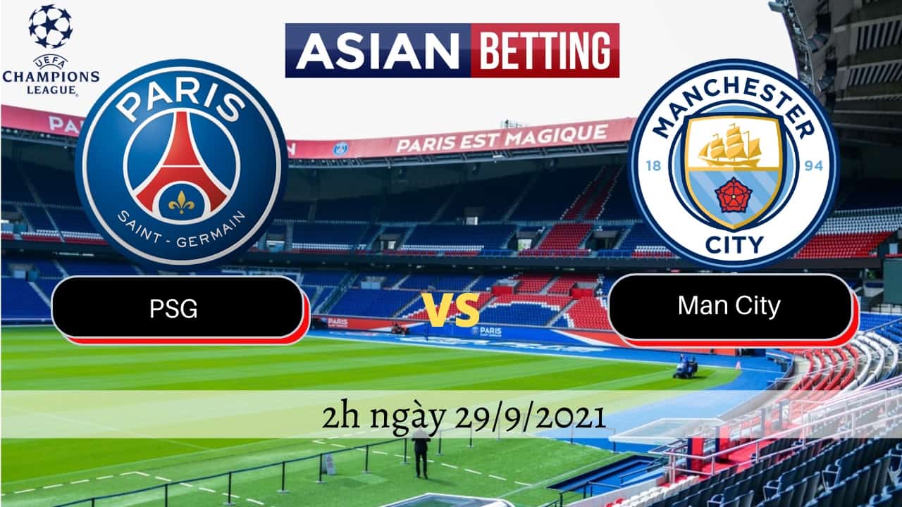 Soi kèo PSG vs Man City (2h ngày 29/9/2021)