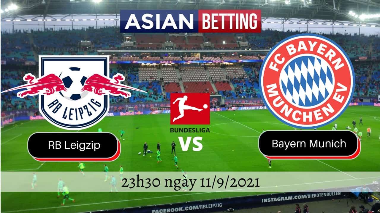 Soi kèo RB Leipzig vs Bayern Munich (23h30 ngày 11/9/2021)