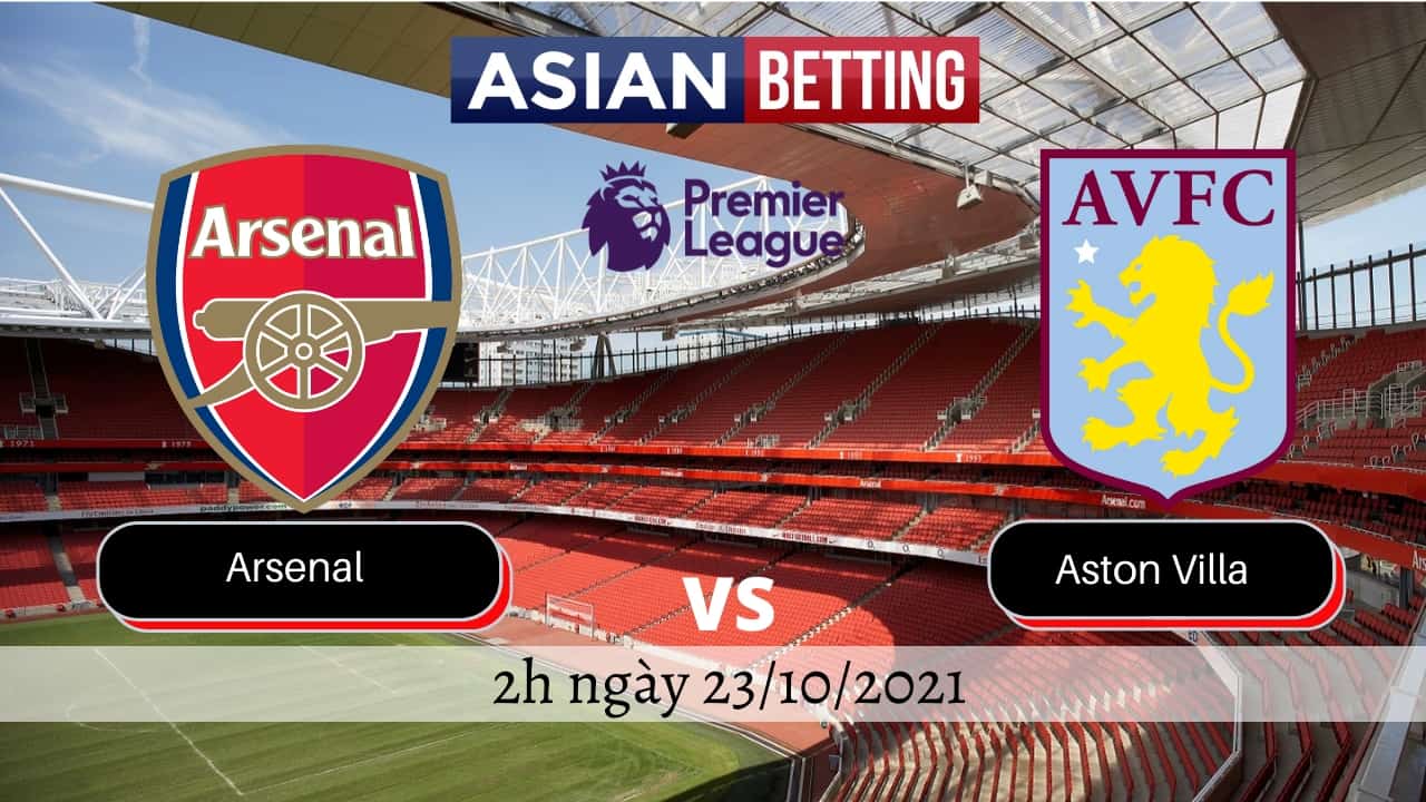 Soi kèo Arsenal vs Aston Villa (2h ngày 23/10/2021)