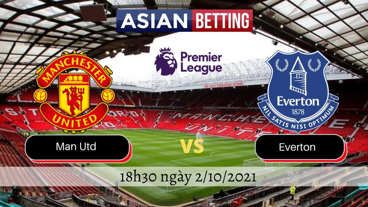 Soi kèo Man Utd vs Everton (18h30 ngày 2/10/2021)