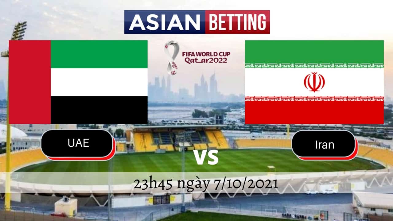 Soi kèo UAE vs Iran (23h45 ngày 7/10/2021)