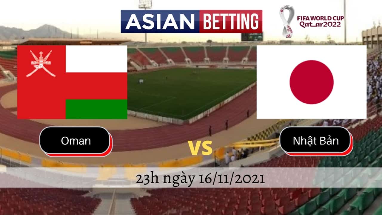 Soi kèo Oman vs Nhật Bản (23h ngày 16/11/2021)