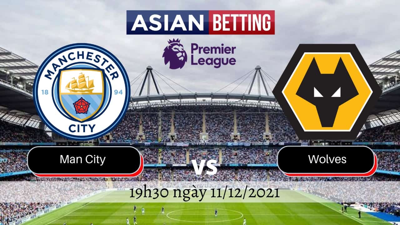 Soi kèo Man City vs Wolves (19h30 ngày 11/12/2021)