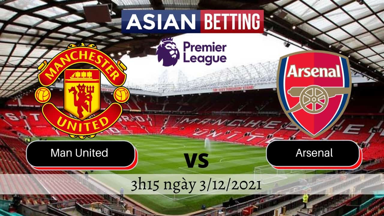 Soi kèo Man Utd vs Arsenal (3h15 ngày 3/12/2021)