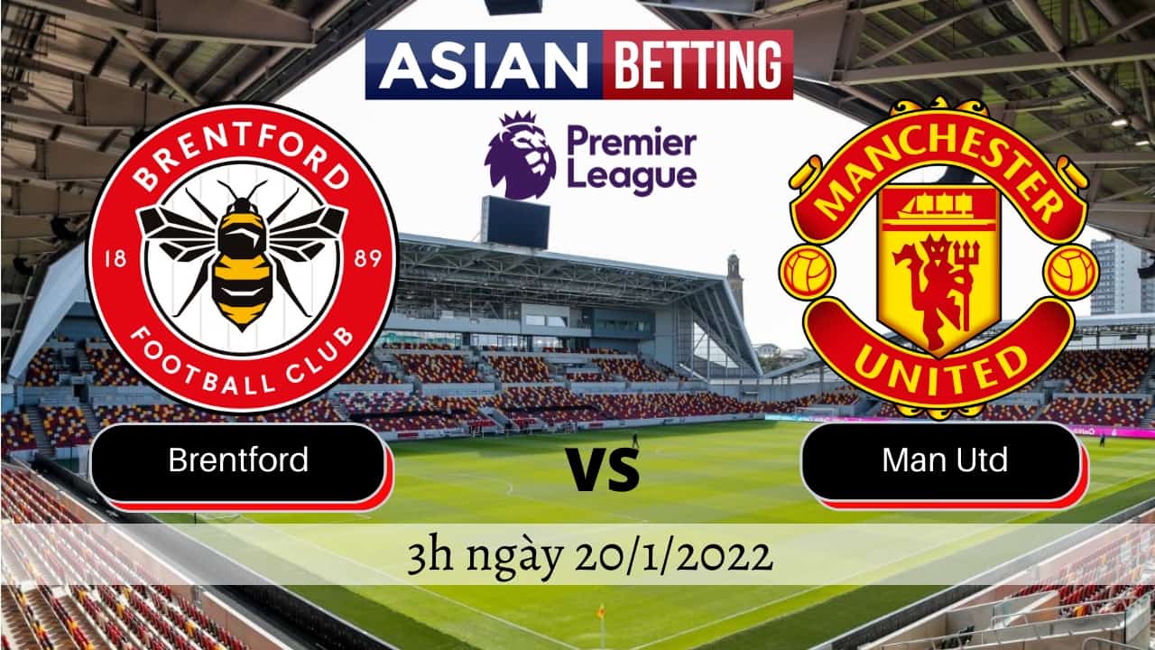 Soi kèo Brentford vs Man Utd (3h ngày 20/1/2022)