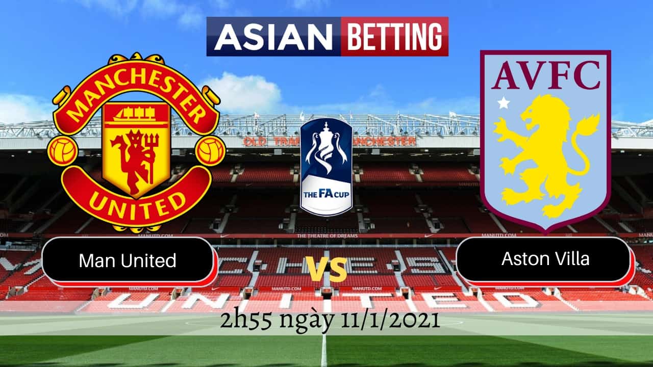 Soi kèo Man Utd vs Aston Villa (2h55 ngày 11/1/2021)