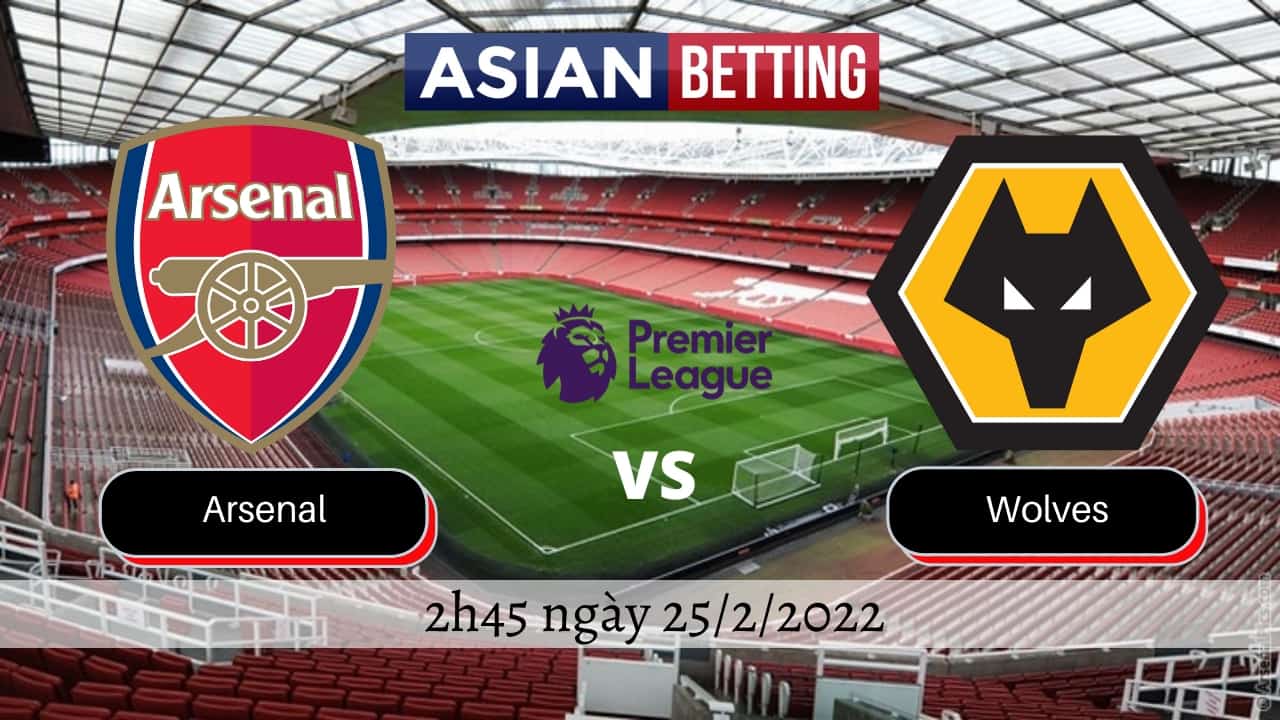 Soi kèo Arsenal vs Wolves (2h45 ngày 25/2/2022)