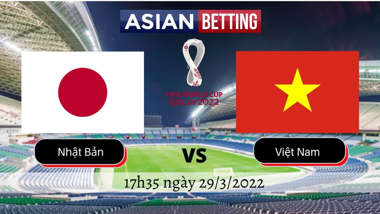 Soi kèo Nhật Bản vs Việt Nam (17h35 ngày 29/3/2022)