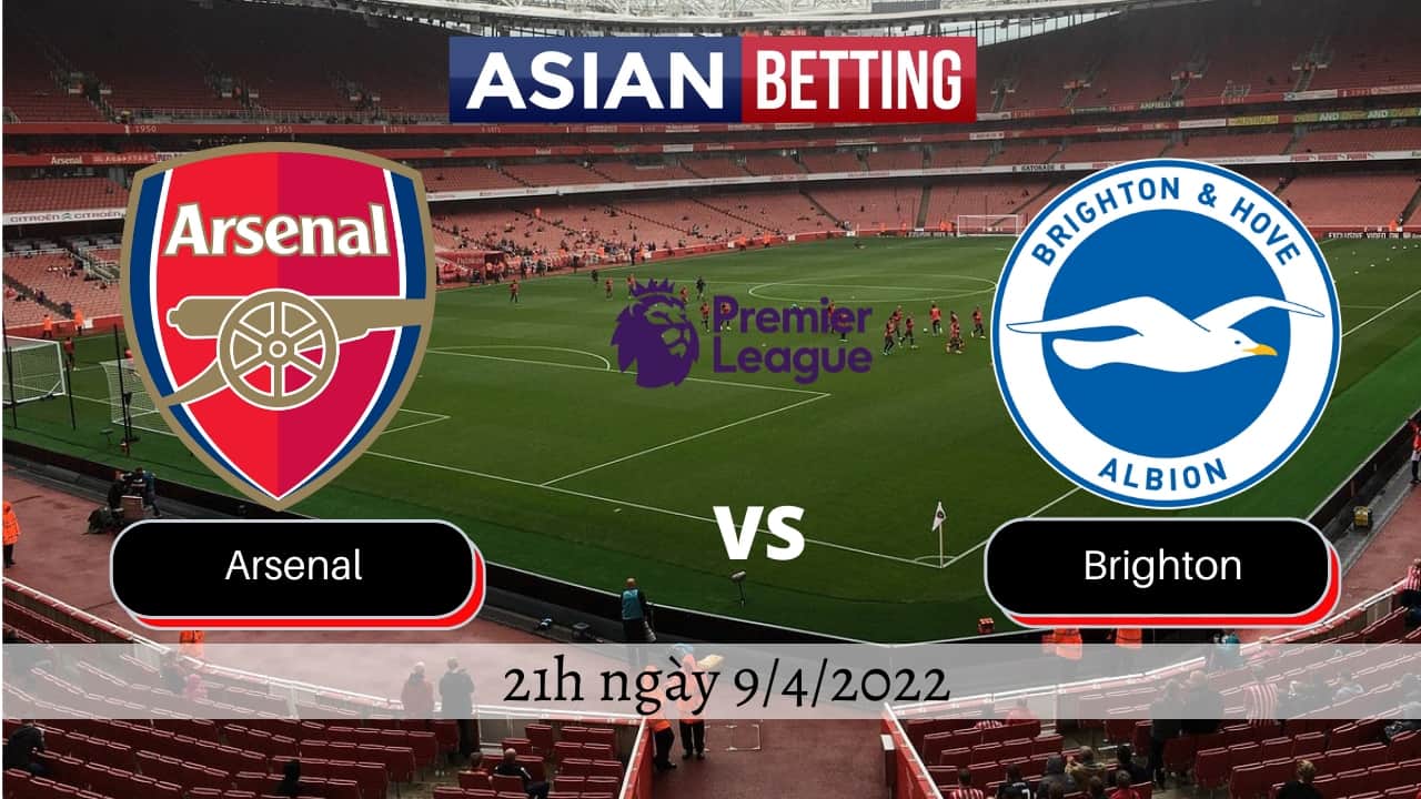 Soi kèo Arsenal vs Brighton (21h ngày 9/4/2022)