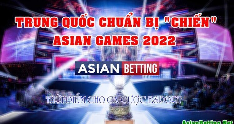 Trung Quốc đã sẵn sàng cho Asian Games 2022