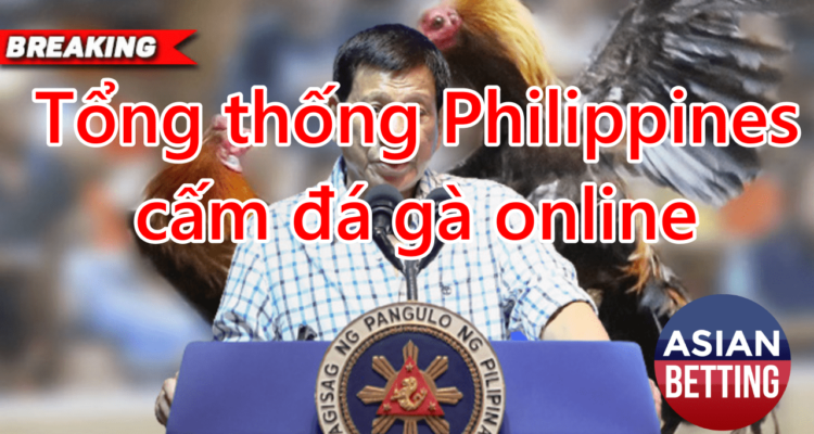 Tổng thống Philippines cấm đá gà online