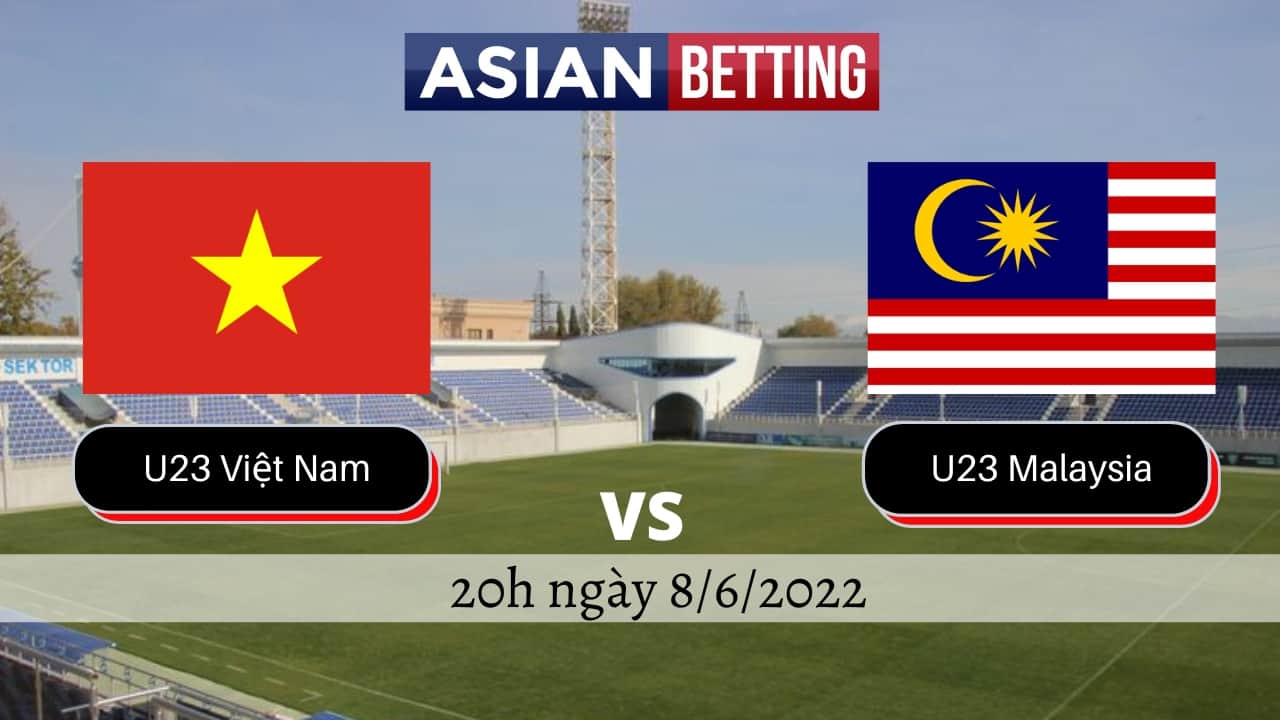 Soi kèo U23 Việt Nam vs U23 Malaysia (20h ngày 8/6/2022)