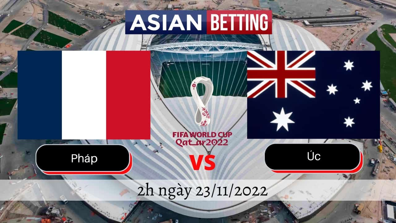 Soi kèo Pháp vs Úc (2h ngày 23/11/2022)