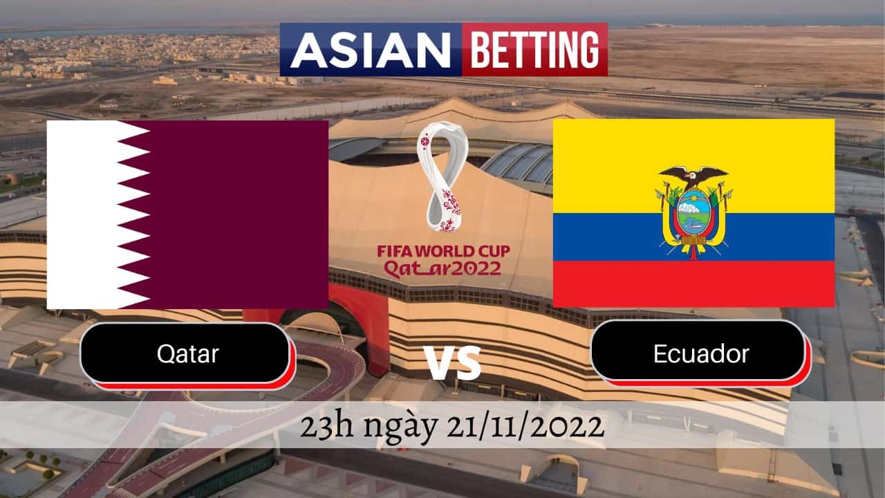 Soi kèo Qatar vs Ecuador chính xác nhất (23h ngày 21/11/2022)